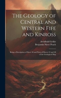 The Geology of Central and Western Fife and Kinross - Geikie, Archibald; Peach, Benjamin Nieve