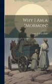 Why I am a &quote;Mormon&quote;