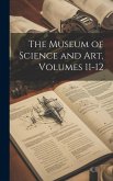 The Museum of Science and Art, Volumes 11-12