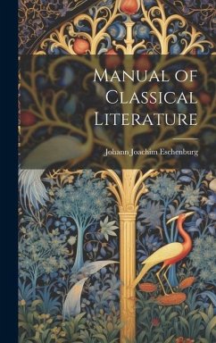 Manual of Classical Literature - Eschenburg, Johann Joachim