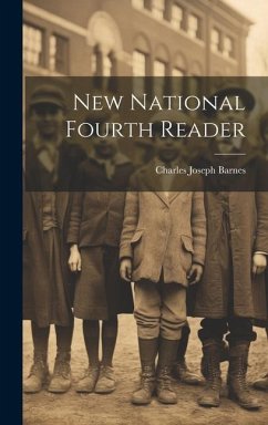 New National Fourth Reader - Barnes, Charles Joseph