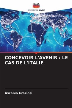 CONCEVOIR L'AVENIR : LE CAS DE L'ITALIE - Graziosi, Ascanio