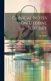Clinical Notes On Uterine Surgery