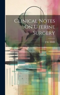 Clinical Notes On Uterine Surgery - Sims, J. M.