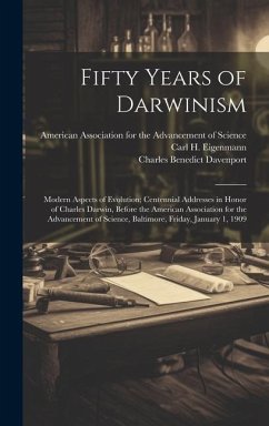 Fifty Years of Darwinism: Modern Aspects of Evolution; Centennial Addresses in Honor of Charles Darwin, Before the American Association for the - Jordan, David Starr; Davenport, Charles Benedict; Hall, Granville Stanley