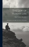 The law of Human Life; the Scriptures in the Light of the Science of Psychology