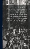 Rambles of a Southerner in Three Continents. Containing Graphic Descriptions of the Peoples Living Along the Line of his Travels. ..