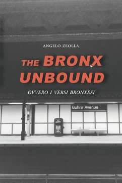 The Bronx Unbound - Zeolla, Angelo