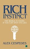 Rich Instinct: The World Is Yours if You Can Spot Its Lies