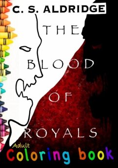 The Blood Of Royals, Adult Coloring Book - Aldridge, Christopher S