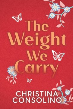 The Weight We Carry - Consolino, Christina