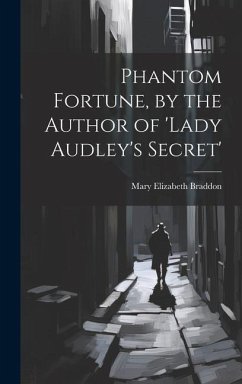Phantom Fortune, by the Author of 'lady Audley's Secret' - Braddon, Mary Elizabeth