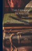 The German Novelists: Popular Tales: Musæus, J.K.a. the Dumb Lover. Schiller, J.C.F. Von. the Appartionist, a Fragment; the Sport of Destiny