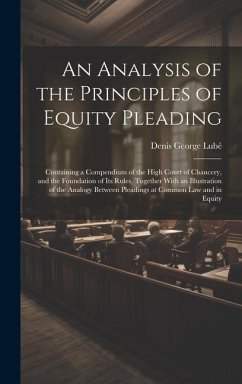 An Analysis of the Principles of Equity Pleading - Lubé, Denis George