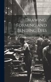 Drawing, Forming and Bending Dies