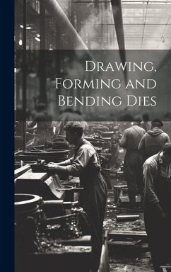 Drawing, Forming and Bending Dies - Anonymous