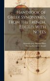 Handbook of Greek Synonymes, From the French. Edited, With Notes