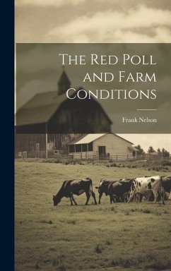 The red Poll and Farm Conditions - Nelson, Frank [From Old Catalog]