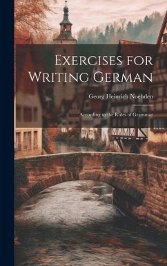 Exercises for Writing German: According to the Rules of Grammar - Noehden, Georg Heinrich