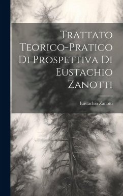 Trattato teorico-pratico di prospettiva di Eustachio Zanotti - Zanotti, Eustachio