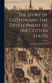 The Story of Cotton and the Development of the Cotton States