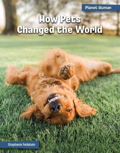 How Pets Changed the World - Feldstein, Stephanie