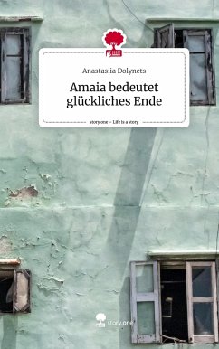 Amaia bedeutet glückliches Ende. Life is a Story - story.one - Dolynets, Anastasiia