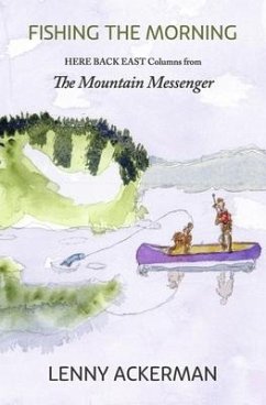 Cover Fishing the Morning: Here Back East Columns from the Mountain Messenger