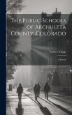 The Public Schools of Archuleta County, Colorado; a Survey