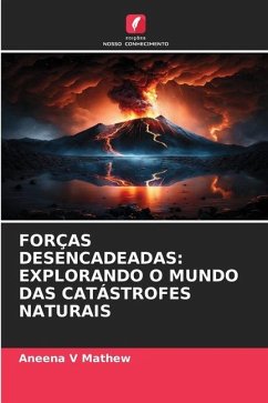 FORÇAS DESENCADEADAS: EXPLORANDO O MUNDO DAS CATÁSTROFES NATURAIS - Mathew, Aneena V