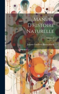 Manuel D'histoire Naturelle; Volume 2 - Blumenbach, Johann Friedrich