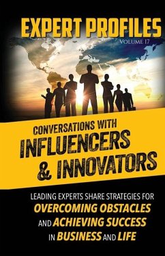 Expert Profiles Volume 17: Conversations with Innovators and Influencers - Publishing, Authority Media