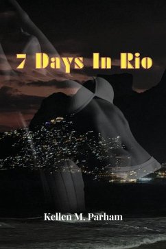 7 Days In Rio - Parham, Kellen M.