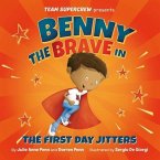 Benny the Brave in the First Day Jitters