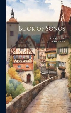 Book of Songs - Todhunter, John; Heine, Heinrich