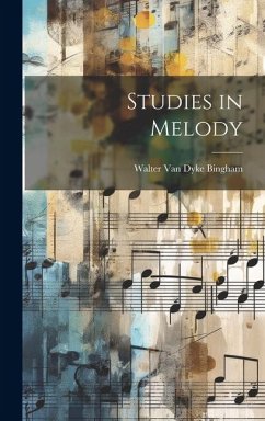 Studies in Melody - Bingham, Walter Van Dyke