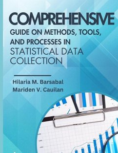 Comprehensive Guide on Methods, Tools, and Processes in Statistical Data Collection - Cauilan, Mariden V.; Barsabal, Hilaria M.