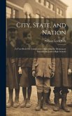 City, State, and Nation: A Text-Book On Constructive Citizenship for Elementary Schools and Junior High Schools
