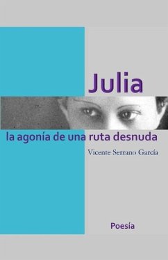 Julia, la agonía de una ruta desnuda - Serrano García, Vicente