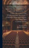 Les Chastes Et Loyales Amovrs De Theagene Et Cariclee, Reduites Du Grec De L'histoire D'heliodore En Huict Poëmes Dragmatiques, Ou Theatres Consecutif