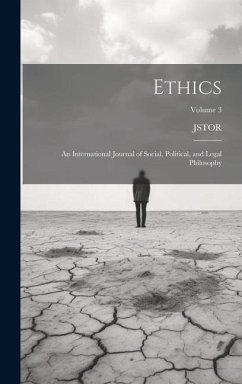 Ethics: An International Journal of Social, Political, and Legal Philosophy; Volume 3 - Jstor