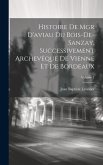 Histoire De Mgr D'aviau Du Bois-De-Sanzay, Successivement Archevêque De Vienne Et De Bordeaux; Volume 1