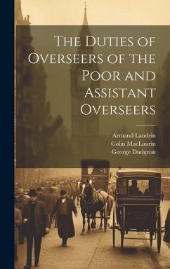 The Duties of Overseers of the Poor and Assistant Overseers - Chasles, Michel; Jones, Thomas Rymer; Maclaurin, Colin