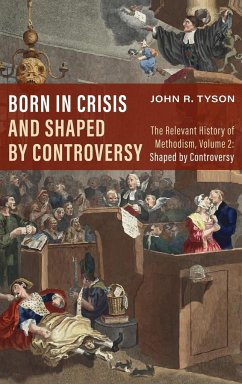 Born in Crisis and Shaped by Controversy, Volume 2 - Tyson, John R.