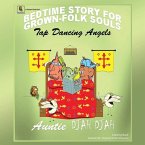 Tap Dancing Angels: Bedtime Stories for Grown-Folk Souls