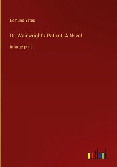 Dr. Wainwright's Patient; A Novel