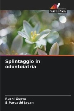 Splintaggio in odontoiatria - Gupta, Ruchi;Jayan, S.Parvathi