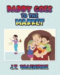 Daddy Goes to the Market - Valentine, J T