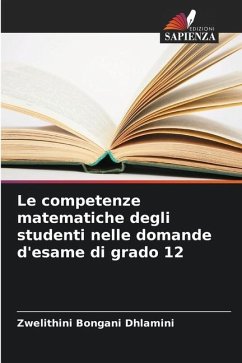 Le competenze matematiche degli studenti nelle domande d'esame di grado 12 - Dhlamini, Zwelithini Bongani