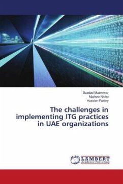 The challenges in implementing ITG practices in UAE organizations - Muammar, Suadad;Nicho, Mathew;Fakhry, Hussien